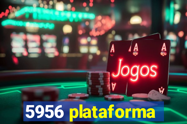 5956 plataforma